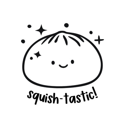 Squish-tastic!