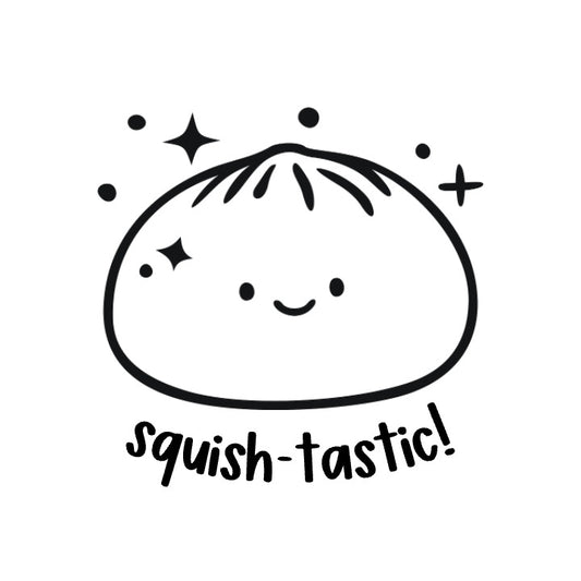 Squish-tastic!